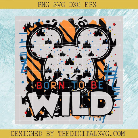 Born To Be Wild Svg, Disney Mickey Svg, Disney Svg - TheDigitalSVG