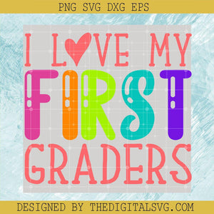 I Love My First Graders Svg, First Graders Svg, School Svg - TheDigitalSVG