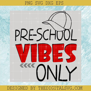 Pre-School Vibes Only Svg, Back To School Svg, Pre- School Svg - TheDigitalSVG