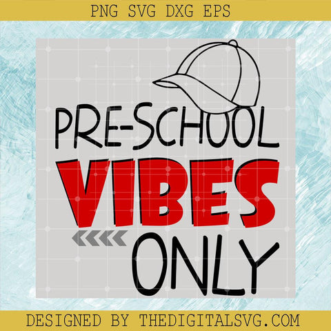 Pre-School Vibes Only Svg, Back To School Svg, Pre- School Svg - TheDigitalSVG