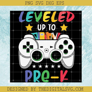 Leveled Up To Pre-K Svg, Gaming Svg, Things School Svg - TheDigitalSVG