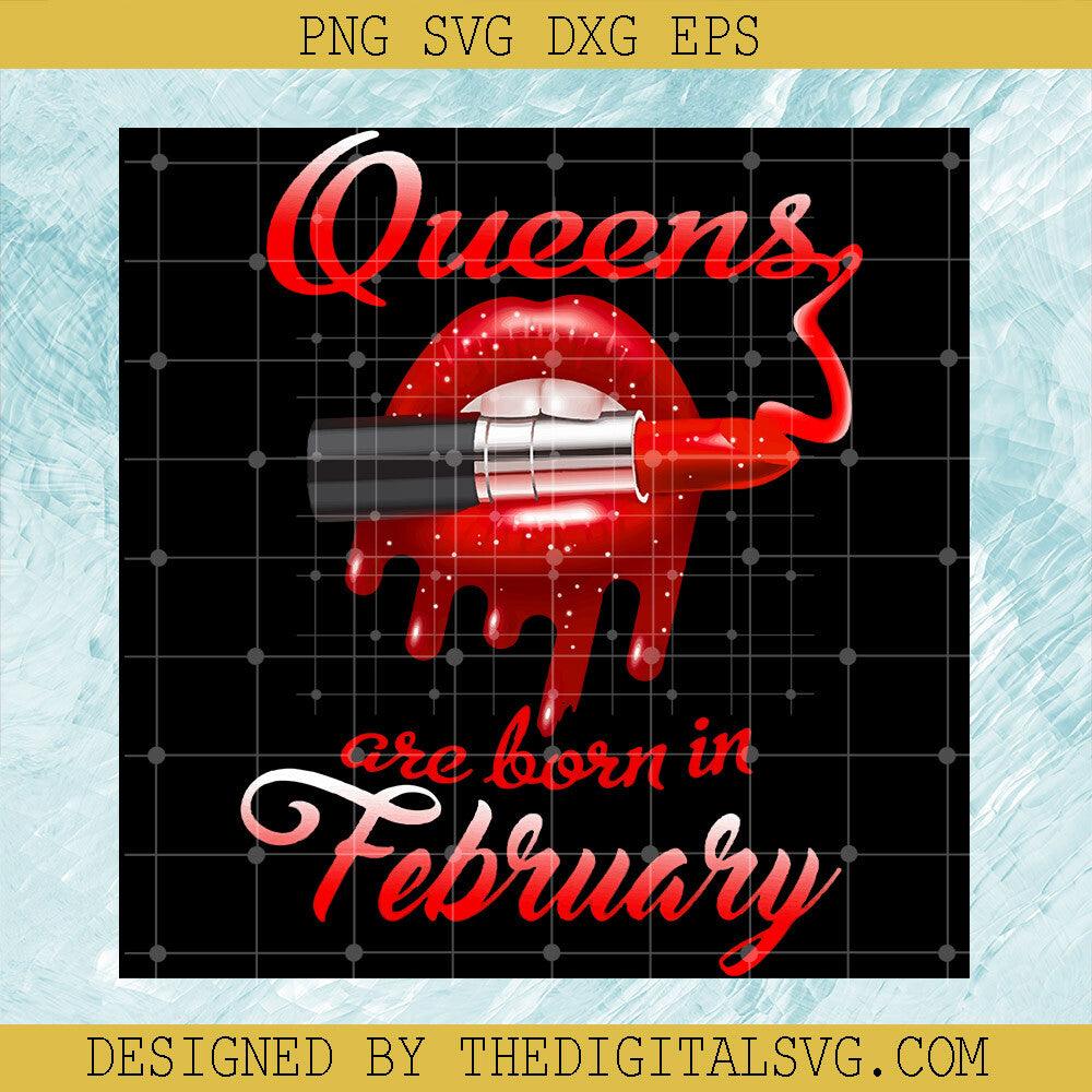 Queens Are Born In February Svg, Queen Lips Svg, Lips Svg - TheDigitalSVG