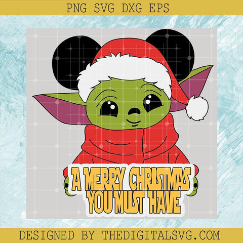 A Merry Christmas You Must Have Svg, Santa Hat Yoda Svg, Baby Yoda Svg - TheDigitalSVG