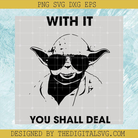 With It You Shall Deal Svg, Old Yoda Svg, Star Wars Disney Svg - TheDigitalSVG