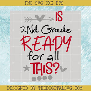 Is 2Nd Grade Readm For All This Svg, Back To School Svg, Quotes Svg - TheDigitalSVG