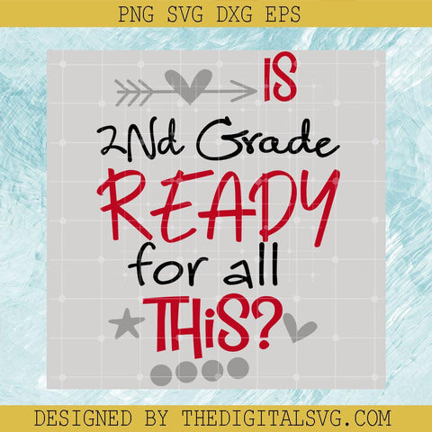 Is 2Nd Grade Readm For All This Svg, Back To School Svg, Quotes Svg - TheDigitalSVG