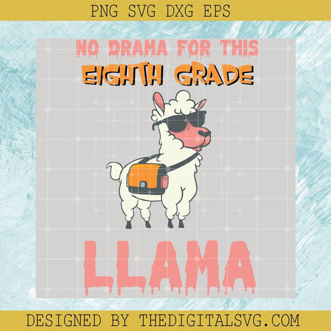 No Drama For This Eighth Grade Llama Svg, Back To School Svg, Sheep Cute Svg - TheDigitalSVG