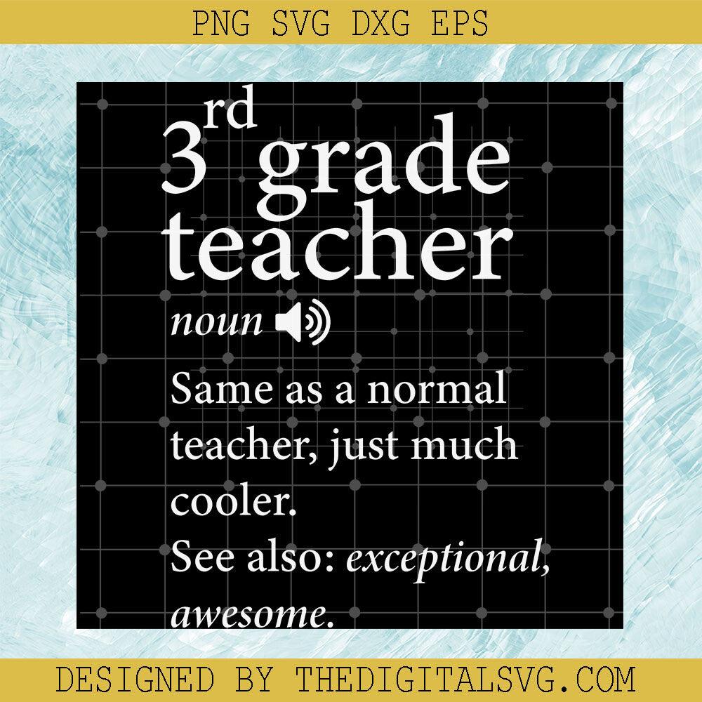 3Rd Grade Teacher Noun Same as A Normal Teacher Just Much Cooler See Also Exceptional Awesome Svg, School Svg, Teacher Svg - TheDigitalSVG