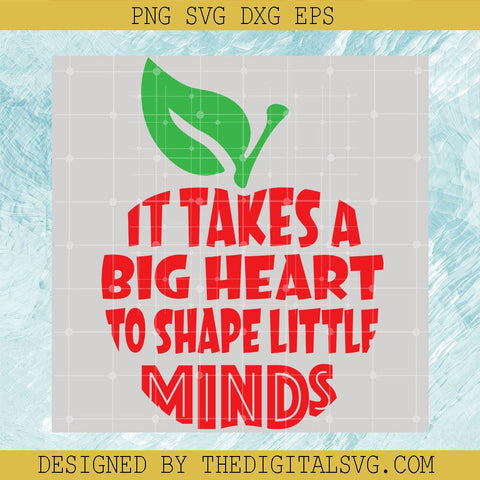 It Takes a Big Heart To Shape Little Minds Svg, Apple Svg, School Svg - TheDigitalSVG