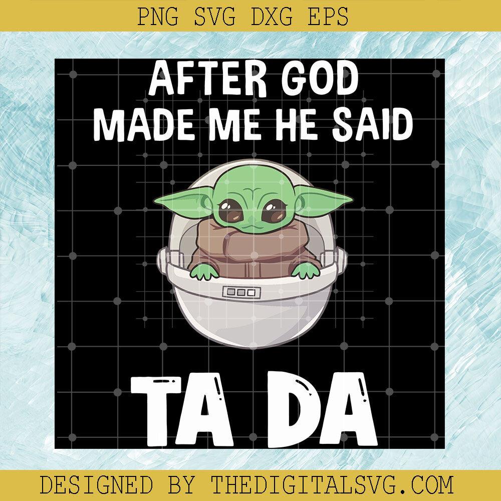 After God Made Me He Said Ta Da Svg, Star Wars Disney Svg, Disney Svg - TheDigitalSVG