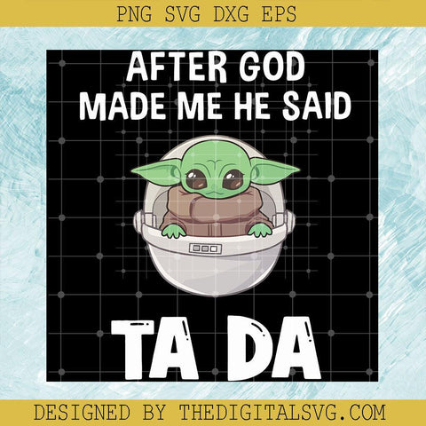 After God Made Me He Said Ta Da Svg, Star Wars Disney Svg, Disney Svg - TheDigitalSVG