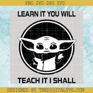 Learn It You Will Teach It Shall Svg, Baby Yoda Svg, Star Wars Disney Svg - TheDigitalSVG