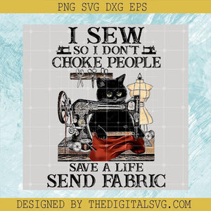 Cat Pew Pew Madafakas Svg, I sew So IDon't Choke People Save A Life Send Fabric Svg, Cat Svg - TheDigitalSVG