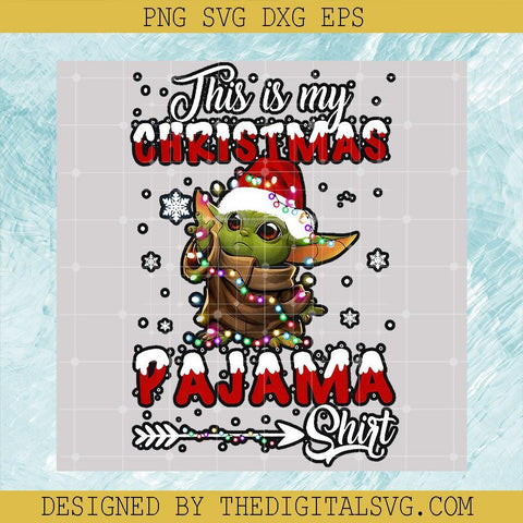 This Is My Christmas Pajama Shirt PNG, Baby Yoda Christmas PNG, Baby Yoda PNG, Yoda Santa PNG - TheDigitalSVG