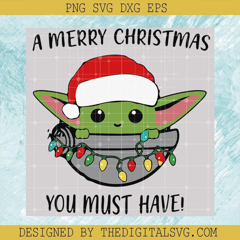 A Merrry Christmas You Must Have Svg, Baby Yoda Svg, Yoda Christmas Svg, Christmas Svg - TheDigitalSVG