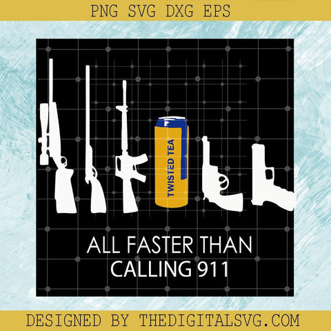 All Faster Then Calling 911 Svg, Gun Svg, Love Gun Svg - TheDigitalSVG