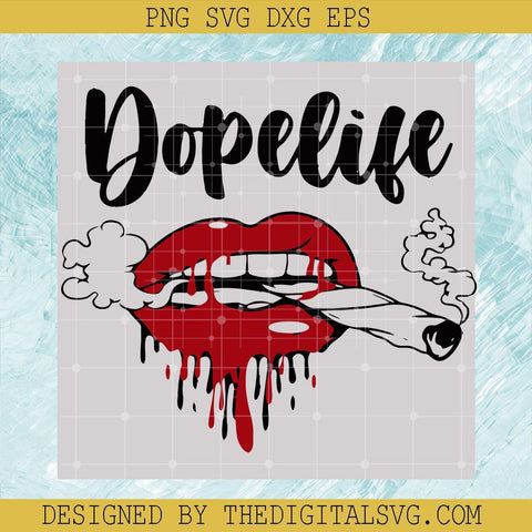 Dopelife Svg, Lips Smoke Svg, Lips Svg - TheDigitalSVG