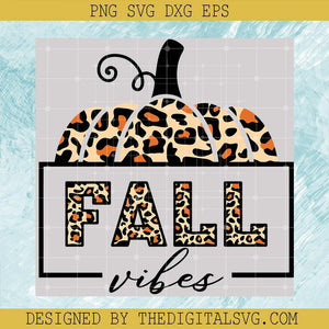 Fall Vibes Leopard Svg, Vibes Svg, Pumpkin Svg, Fall Svg - TheDigitalSVG