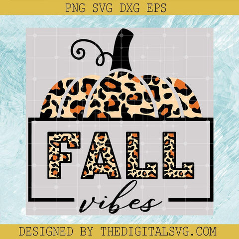 Fall Vibes Leopard Svg, Vibes Svg, Pumpkin Svg, Fall Svg - TheDigitalSVG