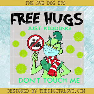Free Huges Just Kidding Don't Touch Me Svg, Christmas Svg, Christmas Holiday Svg, The Grinch Svg - TheDigitalSVG
