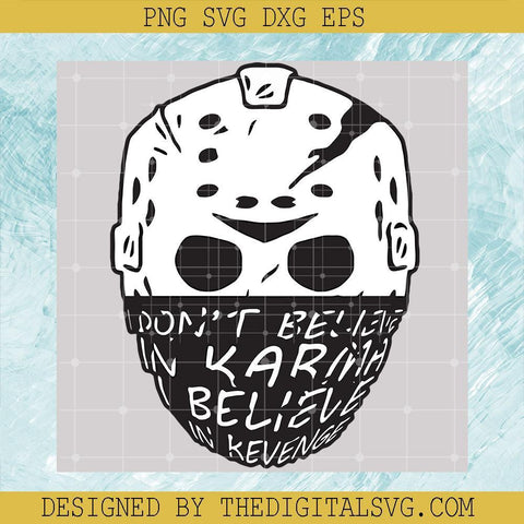 Jason Voorhees I Don't Believe in Karma Halloween Svg, Movie Scary Characters Horror Movie Svg, Halloween Svg, Horror Chacracter Svg - TheDigitalSVG