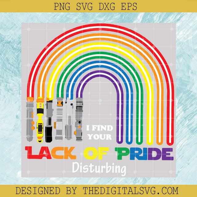 I Find Your Lack Of Pride SVG, LGBT Community SVG, Star Wars SVG, Colorful Rainbow SVG