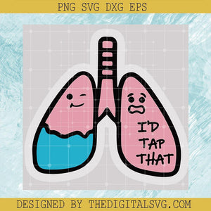 I'd Tap That Lung Pin Svg, Cute Lung Svg, Internal Medicine Nursing Lung Svg, Lung Svg - TheDigitalSVG