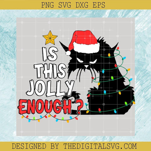 Christmas Svg, Is This Jolly Enough Svg, Cat Svg - TheDigitalSVG
