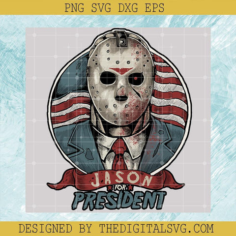 Jason For President Svg, Halloween Svg, Jason Svg - TheDigitalSVG