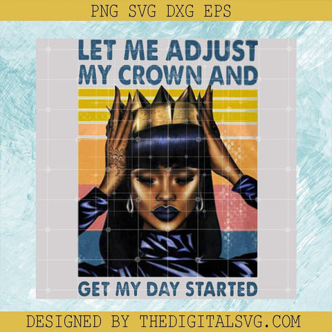 Let Me Adjust Mu Crown And Get My Day Started PNG, Girl Vintage Retro PNG, Black Queen PNG - TheDigitalSVG