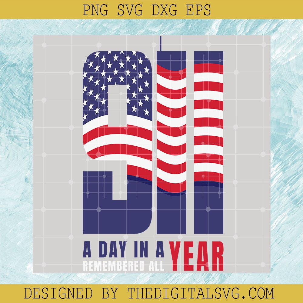 9 11 A Day In A Remembered All Year Svg, America Flag Svg, America ...