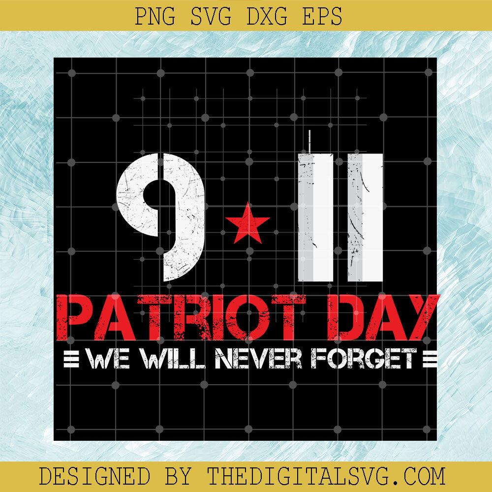9 11 Patriot Day We Will Never Forget Svg, 9 11 Patriot Day Svg, America Svg - TheDigitalSVG