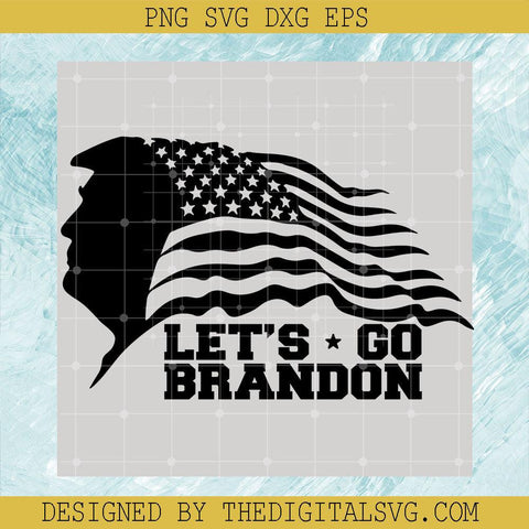 Let's Go Brandon Svg, Donald Trump President Svg, Anti Joe Biden Svg - TheDigitalSVG