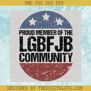 Proud Member Of The Lgbfjb Community Svg, America Svg, Quotes Svg - TheDigitalSVG