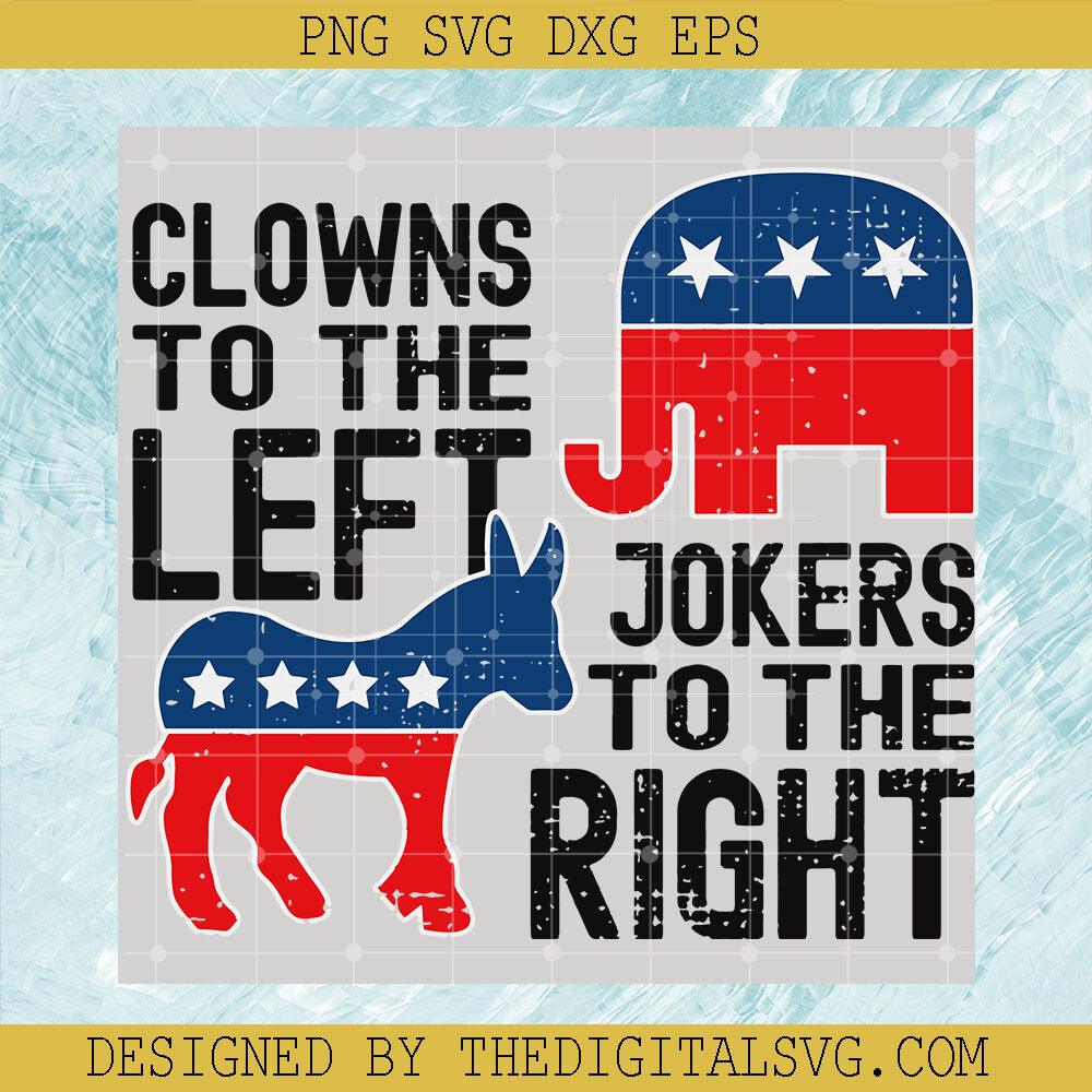 Clowns to The Left Jokers To The Right Svg, America Flag Svg, Animals Svg - TheDigitalSVG