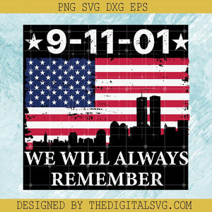 9-11-01 We Will Always Remember Svg, America Flag Svg, September 11th Patriot Day Svg, American Never Forget 9 11 Svg - TheDigitalSVG