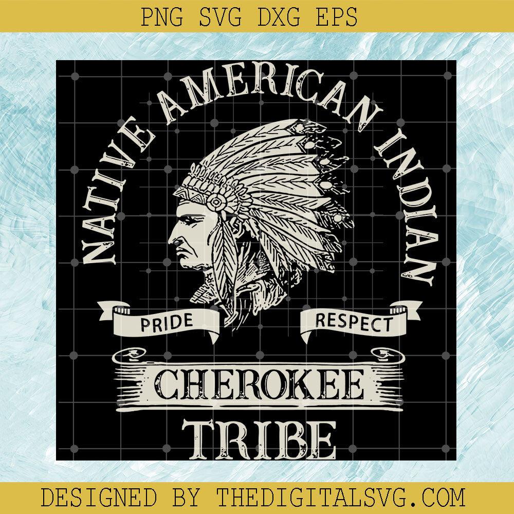 Native Americian Indian Cherokee Tribe Svg, Pride Respect Svg, Cherokee Tribe Svg - TheDigitalSVG