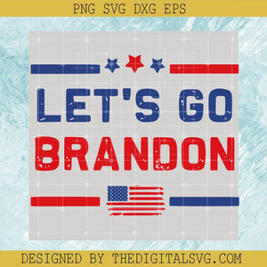 Let's Go Brandon Svg, Americian Flag Svg, Anti Joe Biden Svg, USA President Svg - TheDigitalSVG