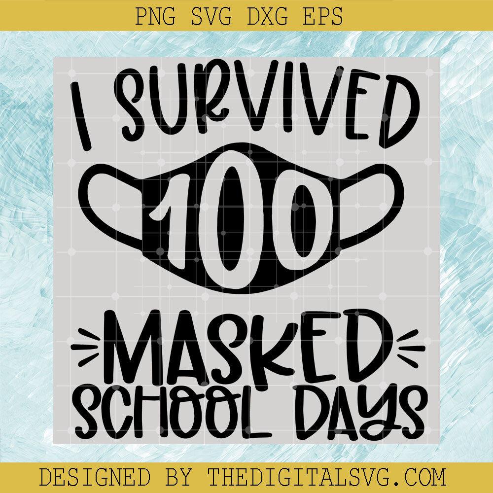 I Survived 100 Masked School Days Svg, Back To School Svg, Mask Svg - TheDigitalSVG