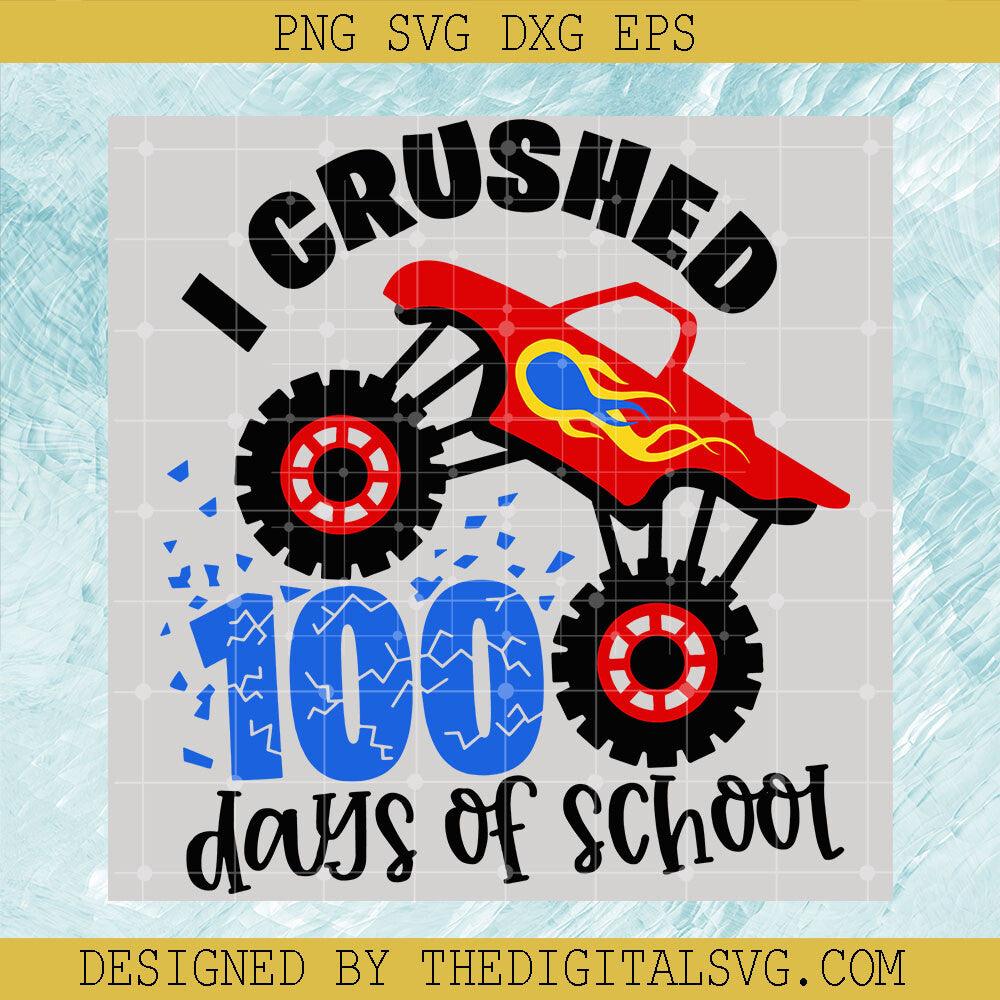 I Crushed 100 Days Of School Svg, Back To School Svg, Truck Svg - TheDigitalSVG