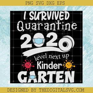 I Survived Quarantine 2020 Level Next Up Kinder Garten Svg, Back To School Svg, Mask Svg, Quotes Svg - TheDigitalSVG