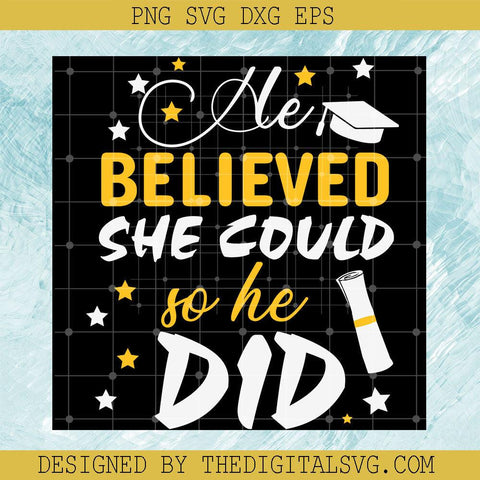 He Beliveved She Could So He Did Svg, Back To School Svg, School Svg - TheDigitalSVG