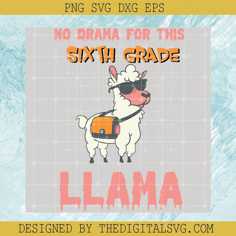 No Drama For This Sixth Grade Llama Svg, Back To School Svg, Sheep Go To School Svg - TheDigitalSVG