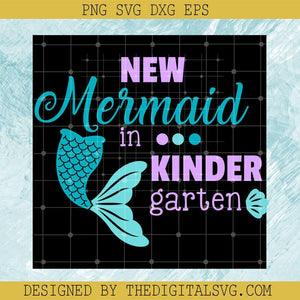 New Mermaid In Kindergarten Svg, Back To School Svg, Kindergarten Svg - TheDigitalSVG