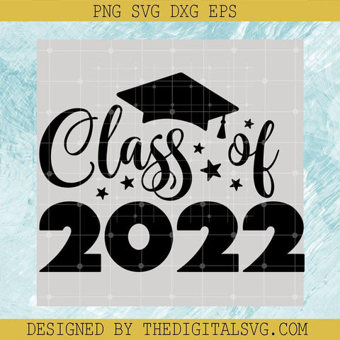 Class Of 2022 Svg, Back To School Svg, Class Svg, School Svg - TheDigitalSVG