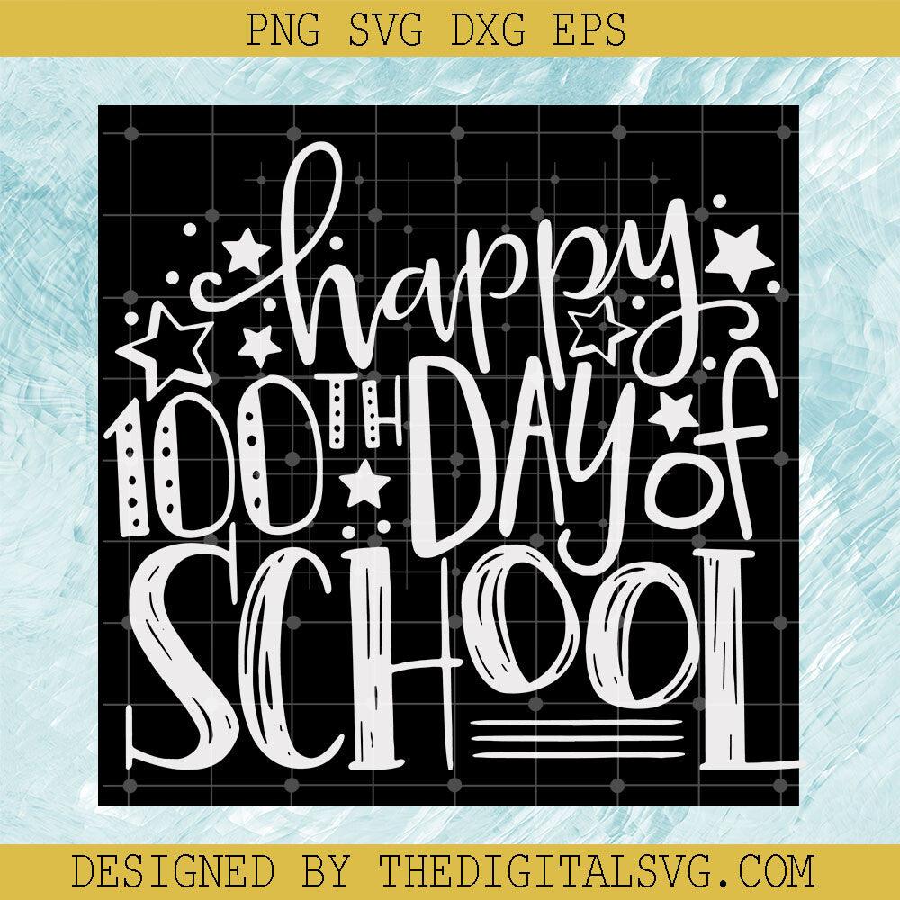 Happy 100Th Day Of School Svg, Back To School Svg, Quotes Svg - TheDigitalSVG