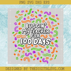 Buggin' My Teacher For 100 Days Svg, Microorganism Svg, My Teacher Svg, School Svg - TheDigitalSVG