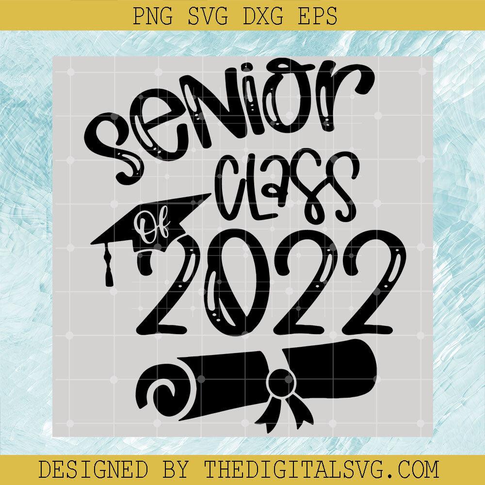 Senior Class 2022 Svg, Back To School Svg, Senior Svg - TheDigitalSVG