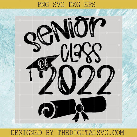 Senior Class 2022 Svg, Back To School Svg, Senior Svg - TheDigitalSVG