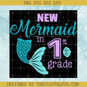 New Mermaid in 1St Grade Svg, Back To School Svg, Mermaid Svg - TheDigitalSVG